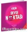 Küçük Sevgi Noktası