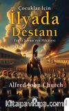 Çocuklar İçin İlyada Destanı & Truva Savaşı’nın Hikayesi Eser Alt Başlığı: 