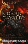 The Dark Cavarlry / Kara Süvari Bir İntikam Avı & Yeminler de Dilekler Gibi Tehlikelidir