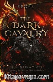 The Dark Cavarlry / Kara Süvari Bir İntikam Avı <br /> Yeminler de Dilekler Gibi Tehlikelidir