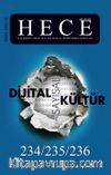 Sayı:234-235-236 2016 Haziran-Temmuz-Ağustos Hece Aylık Edebiyat Dergisi Özel Sayı - Dijital Kültür