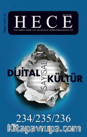 Sayı:234-235-236 2016 Haziran-Temmuz-Ağustos Hece Aylık Edebiyat Dergisi Özel Sayı - Dijital Kültür
