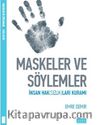 Maskeler ve Söylemler & İnsan Haksızlıkları Üzerine