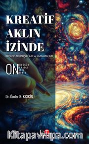 Kreatif Aklın İzinde Kreatif Aklın Işıkları ve Yansımaları