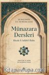 Münazara Dersleri & Risale fî Adabi’l-Bahs