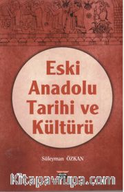 Eski Anadolu Tarihi ve Kültürü 