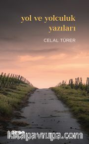 Yol Ve Yolculuk Yazıları