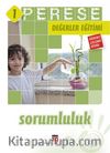 Perese Değerler Eğitimi Öğrenci Çalışma Kitabı 1 / Sorumluluk
