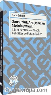Sonsuzluk Arayışından Metalaşmaya: İslam Kentlerine Dönük Tehditler ve Potansiyeller