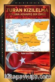 Turan Kızılelma Yoluna Adanmış Bir Ömür (Cilt 2)