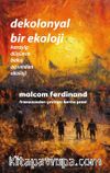 Dekolonyal Bir Ekoloji & Karayip Düşünce Bakış Açısından Ekoloji