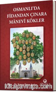 Osmanlıda Fidandan Çınara Manevi Kökler
