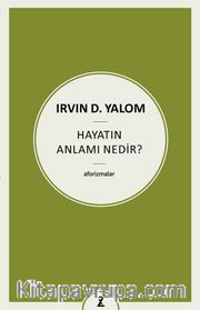 Hayatın Anlamı Nedir ?