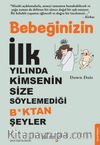 Bebeğinizin İlk Yılında Kimsenin Size Söylemediği B*ktan Şeyler