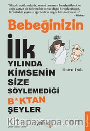 Bebeğinizin İlk Yılında Kimsenin Size Söylemediği B*ktan Şeyler