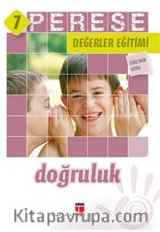 Perese Değerler Eğitimi Öğretmen Kitabı 7/ Doğruluk