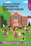 Oynaya Oynaya Matematik Öğreniyorum - İlkokul Öğrencileri ve Diskalkuli Riski Olan Öğrenciler İçin / 2. Sınıf