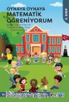 Oynaya Oynaya Matematik Öğreniyorum - İlkokul Öğrencileri ve Diskalkuli Riski Olan Öğrenciler İçin / 3. Sınıf