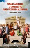 Yunan Sahneleri, Efsaneleri ve Tarih Üzerine Çalışmalar 