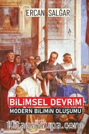 Bilimsel Devrim <br /> Modern Bilimin Oluşumu