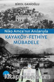 Niko Amca'nın Anılarıyla Kayaköy <br /> Fethiye Mübadele