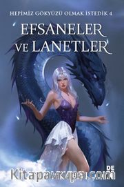 Hepimiz Gökyüzü Olmak İstedik  4:  Efsaneler ve Lanetler (Ciltli)