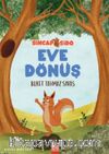 Eve Dönüş / Sincap Sido Serisi
