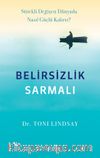 Belirsizlik Sarmalı ACT (Kabul ve Kararlılık Terapisi)