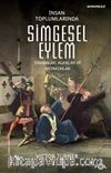 İnsan Toplumlarında Simgesel Eylem & Dramalar, Alanlar ve Metaforlar