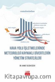 Hava Yolu İşletmelerinde Meteoroloji Kaynaklı Divertlerin Yönetim Stratejileri
