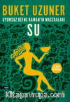 Su / Uyumsuz Defne Kaman'ın Maceraları