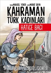 Kahraman Türk Kadınları Hatice Bacı