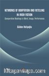 Networks of Adaptation and Retelling in Irish Fiction & Comparative Readings in Word, Image, Performance