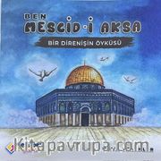 Ben Mescid-i Aksa <br />  Bir Direnişin Öyküsü