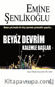 Beyaz Devrim Kalemle Başlar <br /> Yazar Olmak İsteyenlere İlk Adım