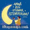Anne Ben Uyumak İstemiyorum