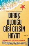 Bırak Olduğu Gibi Gelsin Hayat