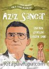 Aziz Sancar / Dna’nın Şifresini Çözen Dahi
