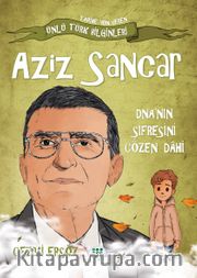Aziz Sancar / Dna’nın Şifresini Çözen Dahi