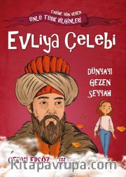 Evliya Çelebi / Dünyayı Gezen Seyyah