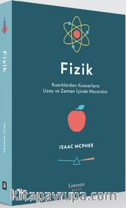 Fizik <br /> Kuarklardan Kuasarlara: Uzay ve Zaman İçinde Maceralar