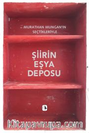 Şiirin Eşya Deposu <br /> Murathan Mungan’ın Seçtikleriyle