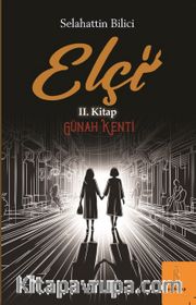 Elçi “Günah Kenti” II. Kitap                