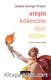 Ateşin Kökenine Dair Mitler