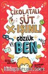 Çikolatali Süt & X-Işınlı Gözlük ve Ben 