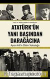 Atatürk’ün Yanı Başından Darağacına & Ayıcı Arif’in Ölüm Yolculuğu