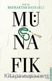 Münafık <br /> İnanmış Gibi Yapıp Küfre Düşenler