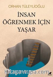 İnsan Öğrenmek İçin Yaşar