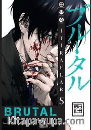 Brutal 5 <br /> İtiraflar