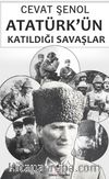 Atatürk’ün Katıldığı Savaşlar